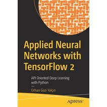 Applied Neural Networks with Tensorflow 2: API Oriented Deep Learning with Python Paperback, Apress, English, 9781484265123