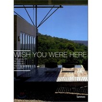 Wish You Were Here : The Beauty of Living Interiors Photographed By Verne, Lannoo