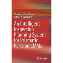 (영문도서) An Intelligent Inspection Planning System for Prismatic Parts on Cmms Hardcover, Springer, English, 9783030128067