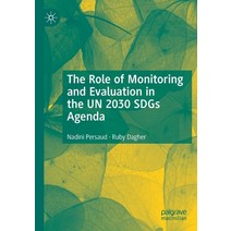(영문도서) The Role of Monitoring and Evaluation in the UN 2030 SDGs Agenda Paperback, Palgrave MacMillan, English, 9783030702151