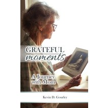 Grateful Moments - A Journey with Mom Paperback, Independently Published, English, 9798705559916
