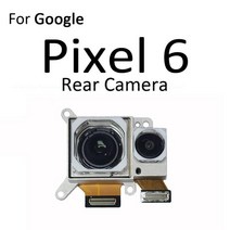 휴대폰 수리 케이블 터치패널 공구 모듈 Google Pixel 4 XL 4a 4XL 5 5a 6 Pro 플렉스 부품용 후면 전면 셀카 메인 카메라, [06] For Pixel 6 Rear