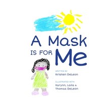 A Mask is for Me: Explaining PPE and Safety Gear to Kids Paperback, Independently Published