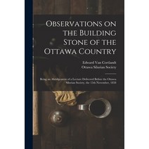 (영문도서) Observations on the Building Stone of the Ottawa Country [microform]: Being an Abridgement of... Paperback, Legare Street Press, English, 9781014508768