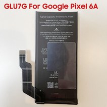 구글 픽셀 6 용 정품 교체 배터리 GMSB3 4614mAh G63QN 프로 5003mAh GLU7G 6A, 1개, 02 GLU7G For Pixel 6A