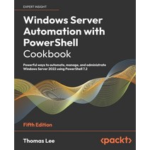 (영문도서) Windows Server Automation with PowerShell Cookbook - Fifth Edition: Powerful ways to automate... Paperback, Packt Publishing, English, 9781804614235