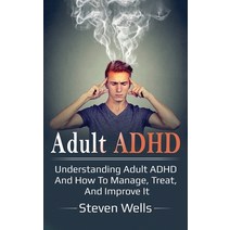 Adult ADHD: Understanding adult ADHD and how to manage treat and improve it Hardcover, Ingram Publishing
