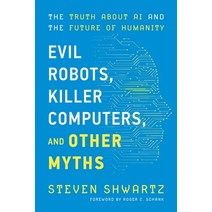 Evil Robots Killer Computers and Other Myths Paperback, Fast Company Press, English, 9781735424538