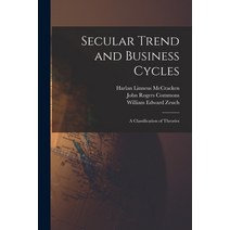 (영문도서) Secular Trend and Business Cycles: A Classification of Theories Paperback, Legare Street Press, English, 9781016475976