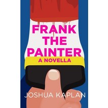 Frank the Painter Paperback, Joshua Kaplan, English, 9781735861111
