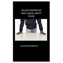 (영문도서) Hands on the table Don't turn Paperback, Independently Published, English, 9798653498503