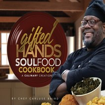 Gifted Hands Soul Food Cookbook Paperback, Gifted Hands Catering LLC, English, 9781087954608