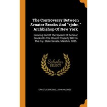 (영문도서) The Controversy Between Senator Brooks And +john Archbishop Of New York: Growing Out Of The ... Hardcover, Franklin Classics, English, 9780343472511