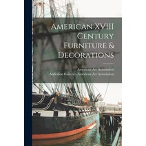(영문도서) American XVIII Century Furniture & Decorations Paperback, Hassell Street Press, English, 9781013570476