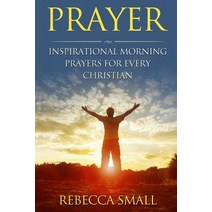 Prayer: Inspirational Morning Prayers For Every Christian Paperback, Createspace Independent Pub..., English, 9781532917844