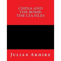 (영문도서) China And The Bomb: The CIA Files Paperback, Createspace Independent Pub..., English, 9781543030617
