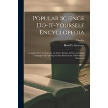 (영문도서) Popular Science Do-it-yourself Encyclopedia; Complete How-to Series for the Entire Family Wr... Paperback, Hassell Street Press, English, 9781014773944