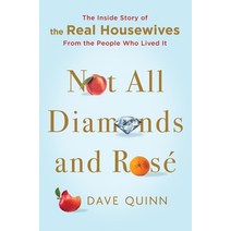 (영문도서) Not All Diamonds and Rosé: The Inside Story of the Real Housewives from the People Who Lived It Hardcover, Andy Cohen Books, English, 9781250765789