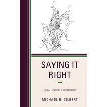 (영문도서) Saying It Right: Tools for Deft Leadership Paperback, Rowman & Littlefield Publis..., English, 9781475856125