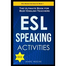 ESL Speaking Activities:The Ultimate Book for Busy English Teachers. Intermediate to Advanced C..., Independently Published, 9798674380085
