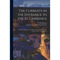 (영문도서) The Currents in the Entrance to the St. Lawrence [microform]: From Investigations of the Tida... Paperback, Legare Street Press