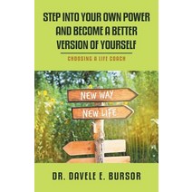 (영문도서) Step into Your Own Power and Become a Better Version of Yourself: Choosing a Life Coach Paperback, Balboa Press, English, 9781982219413