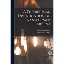 (영문도서) A Theoretical Investigation of Transformer Design Paperback, Legare Street Press, English, 9781014792389