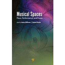 (영문도서) Musical Spaces: Place Performance and Power Hardcover, Jenny Stanford Publishing, English, 9789814877855