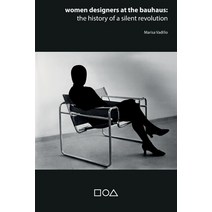 (영문도서) Women designers at the Bauhaus: The history of a silent revolution Paperback, Independently Published, English, 9798549712089
