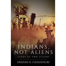 (영문도서) Indians Not Aliens - Story of Two Sisters Paperback, White Falcon Publishing, English, 9781636407050