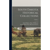 (영문도서) South Dakota Historical Collections; Volume 7 Hardcover, Legare Street Press, English, 9781018474397