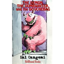 The Demon the Dumbwaiter and the Douchebag Paperback, Hellbound Books Publishing, English, 9781953905017