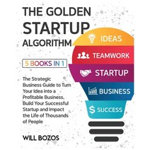 (영문도서) The Golden Startup Algorithm [5 Books in 1]: The Strategic Business Guide to Turn Your Idea i... Paperback, English Ndp Books, English, 9781802596618
