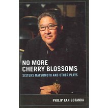 No More Cherry Blossoms: Sisters Matsumoto and Other Plays, Univ of Washington Pr