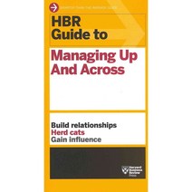 HBR Guide to Managing Up and Across, Harvard Business School Pr