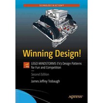 Winning Design!: Lego Mindstorms Ev3 Design Patterns for Fun and Competition, Apress