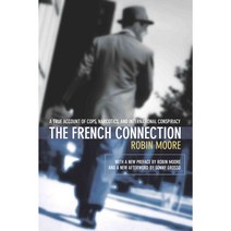 The French Connection: A True Account of Cops Narcotics and International Conspiracy, Lyons Pr