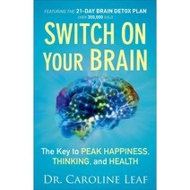 Switch on Your Brain:The Key to Peak Happiness Thinking and Health, Baker Books