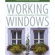 Working Windows: A Guide to the Repair and Restoration of Wood Windows, Lyons Pr