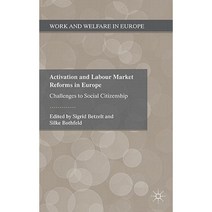 Activation and Labour Market Reforms in Europe: Challenges to Social Citizenship Hardcover, Palgrave MacMillan