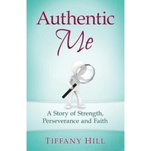 Authentic Me: A Story of Strength Perseverance and Faith Paperback, Expected End Entertainment