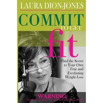 Commit to Get Fit: Find the Secret to Your Own True and Everlasting Weight Loss Paperback, Original Cosmo Girl Press