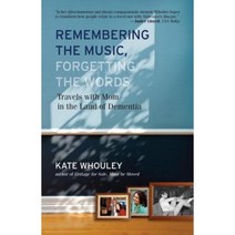 Remembering the Music Forgetting the Words: Travels with Mom in the Land of Dementia Paperback, Beacon Press (MA)