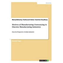 Motives of Manufacturing Outsourcing in Discrete Manufacturing Industries Paperback, Grin Publishing