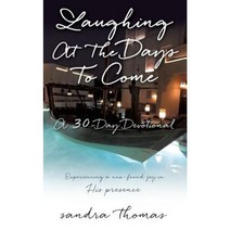 Laughing at the Days to Come Paperback, Xulon Press
