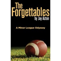 The Forgettables: A Minor League Odyssey Paperback, Steinway Press