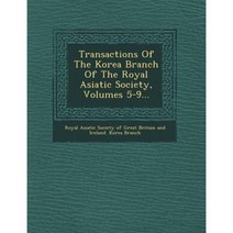 Transactions of the Korea Branch of the Royal Asiatic Society Volumes 5-9... Paperback, Saraswati Press