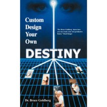 Custom Design Your Own Destiny Paperback, Bruce Goldberg, Inc.