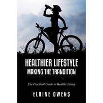 Healthier Lifestyle: Making the Transition Paperback, Speedy Publishing LLC