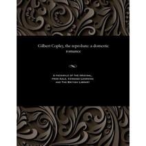 Gilbert Copley the Reprobate: A Domestic Romance Paperback, Gale and the British Library